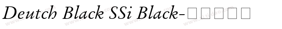 Deutch Black SSi Black字体转换